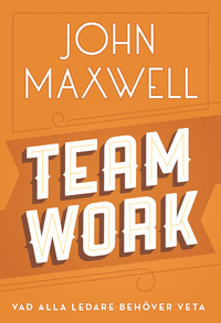 Teamwork - John Maxwell